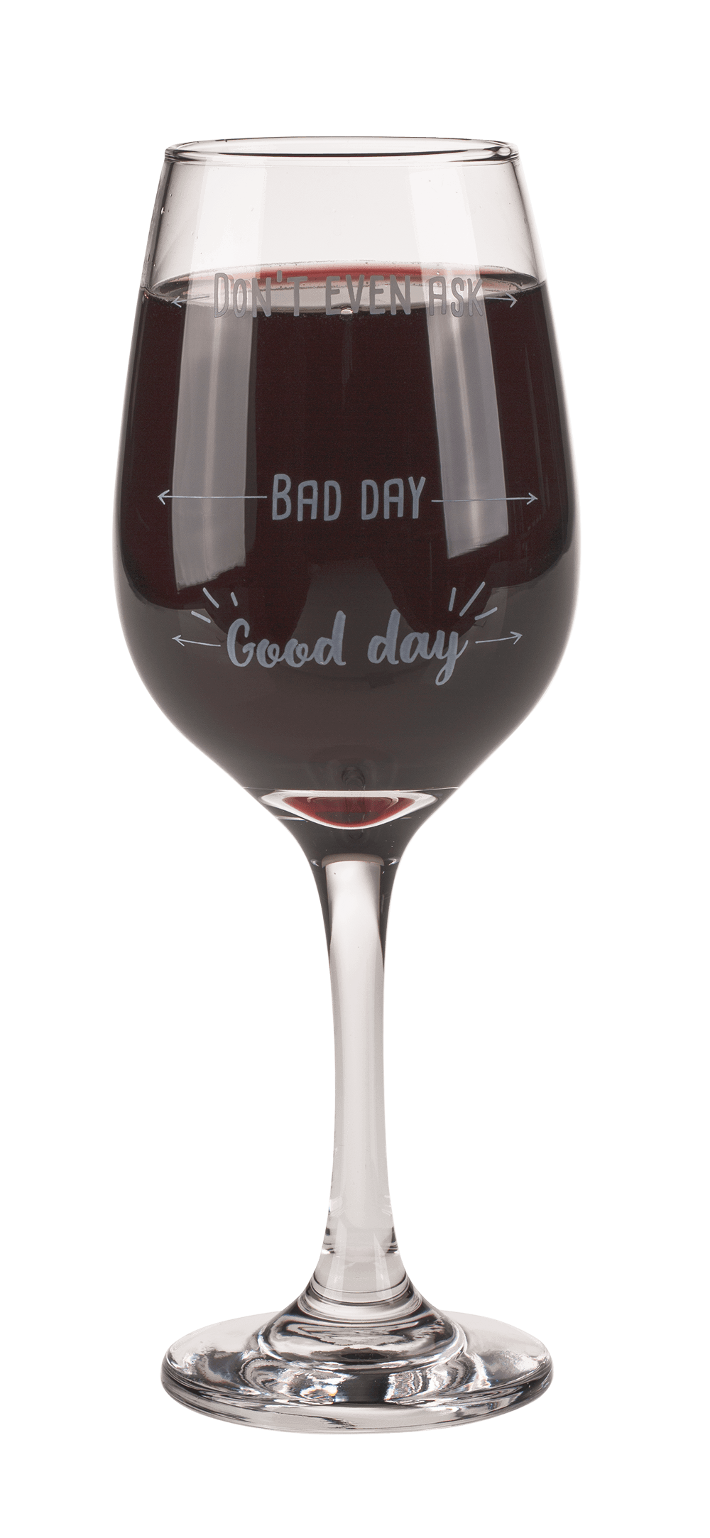 Wine glass, Good day, Bad day, Don't even ask,
