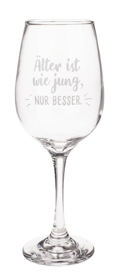 Wine glass, Älter ist wie jung, nur besser,
